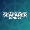 Day of the Seafarer. June 25. Holiday concept. Template for background, banner, card, poster with text inscription