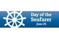 Day of the Seafarer. June 25. Holiday concept. Template for background, banner, card, poster with text inscription