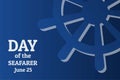 Day of the Seafarer. June 25. Holiday concept. Template for background, banner, card, poster with text inscription