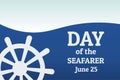 Day of the Seafarer. June 25. Holiday concept. Template for background, banner, card, poster with text inscription