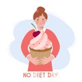 Day of size acceptance. International Day Without a Diet. A cute happy young woman is holding a large cupcake in her hands