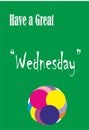 Design daywise wishes quotes , have a great Wednesday