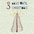 3 Days until Christmas vector illustration. Christmas countdown three days. Vintage style. Hand drawn tree and gold foil stars.
