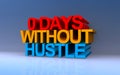 0 days without hustle on blue