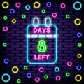 8 Days Left Badge in neon style. On brick wall background. Night bright advertising. Royalty Free Stock Photo