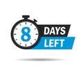 8 days left. Count timer icon. Vector emblem of 8 days left in flat style. Hour down icon with ribbon. vector illustration