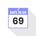 69 Days Left Countdown sales icon. 69 days left to go Promotional banner