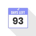 93 Days Left Countdown sales icon. 93 days left to go Promotional banner