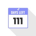 111 Days Left Countdown sales icon. 111 days left to go Promotional banner