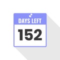 152 Days Left Countdown sales icon. 152 days left to go Promotional banner