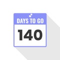 140 Days Left Countdown sales icon. 140 days left to go Promotional banner