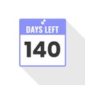 140 Days Left Countdown sales icon. 140 days left to go Promotional banner