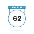 62 Days Left Countdown for sales promotion. 62 days left to go Promotional sales banner