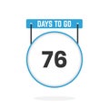 76 Days Left Countdown for sales promotion. 76 days left to go Promotional sales banner