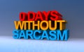 0 days without sarcasm on blue