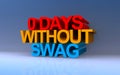 0 days without swag on blue