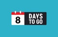 8 days to go last countdown icon. Eight day go sale price offer promo deal timer, 8 day only