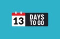 13 days to go last countdown icon. Eleven days go sale price offer promo deal timer, 13 days only