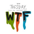 After Tuesday, even the calendar says WTF word vector