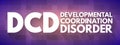 DCD - Developmental Coordination Disorder acronym, medical concept background Royalty Free Stock Photo