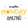 Make Monday amazing cute sun smile cartoon illustration