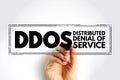 DDoS - Distributed Denial of Service attack occurs when multiple machines are operating together to attack one target, acronym