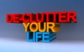 De-clutter your life on blue