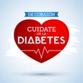 De Corazon, Cuidate de la Diabetes, Spanish translation: From the Heart, Take Care of Diabetes.