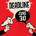 Deadline - June 30 business concept