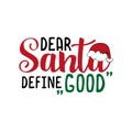 Dear Santa define good- funnxy Christmas text. Royalty Free Stock Photo