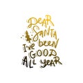 Dear Santa, i`ve been good all year. Hand drawn lettering