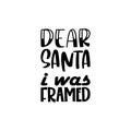 dear santa i was framed black letter quote