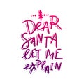 Dear Santa, let me explain. Hand drawn lettering