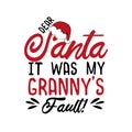 Dear Santa it was my granny`s fault!- funny Christmas text, with Santa`s cap