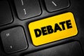 Debate - process that involves formal discourse on a particular topic, text button on keyboard