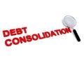 Debt consolidation with magnifying glass on white