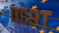 The debt on euro flag background for business concept 3d rendering