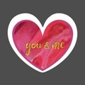 Decal heart with vector watercolor filling and lettering you and me. Vector illustration