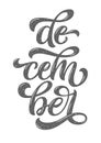 December calligraphy inscription. Brush lettering calligraphy on white isolated background. Royalty Free Stock Photo