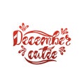 December cutie. Hand drawn calligraphy text. Holiday typography design. Christmas greeting card.