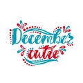 December cutie. Handwriting inscription for greeting card