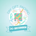 30 December Day gift packing