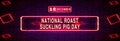 18 December, National Roast Suckling Pig Day, Neon Text Effect on Bricks Background