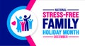 December is National Stress-Free Family Holiday Month background template. Holiday concept.