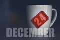 december 24th. Day 24 of month,Tea Cup with date on label from tea bag. winter month, day of the year concept