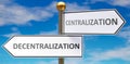 Decentralization and centralization as different choices in life - pictured as words Decentralization, centralization on road