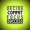 Decide, commit, focus, success - inspirational quote