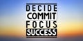 Decide, commit, focus, success - inspirational quote Royalty Free Stock Photo