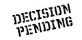 Decision Pending rubber stamp