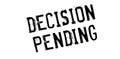 Decision Pending rubber stamp